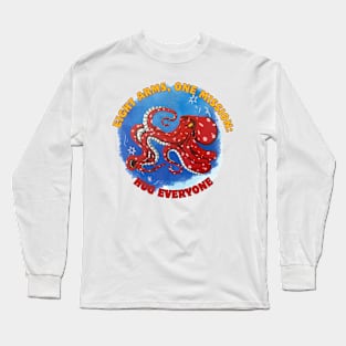 Eight arms, one mission: hug everyone Long Sleeve T-Shirt